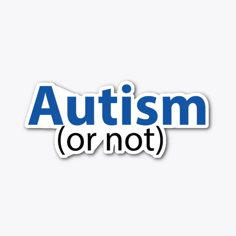 Autism (or Not)